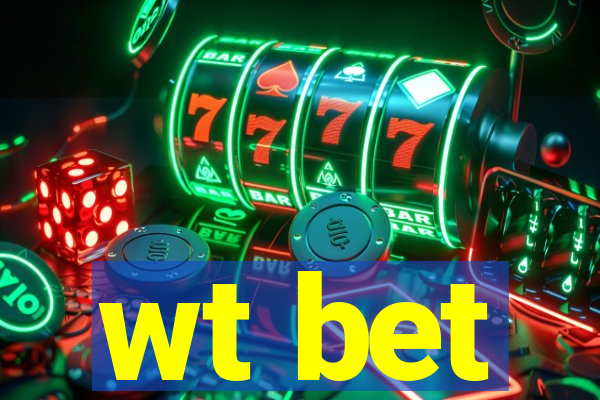 wt bet